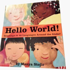 Hello World Greetings In 42 Languages Childrens Book Manya Stojic